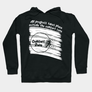 All progress takes place outside the comfort zone Hoodie